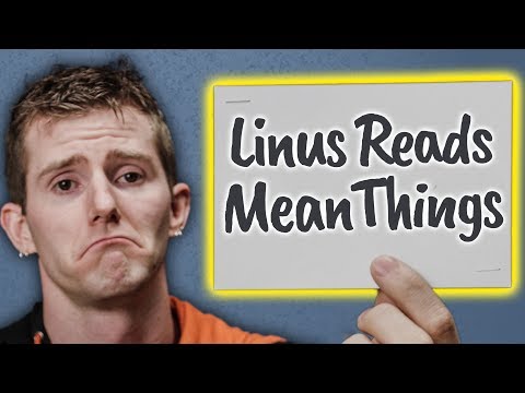 Linus Replies to Mean Comments - UCXuqSBlHAE6Xw-yeJA0Tunw