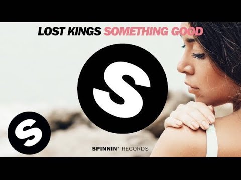 Lost Kings - Something Good - UCpDJl2EmP7Oh90Vylx0dZtA