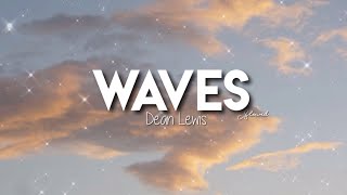 Waves - Dean Lewis (slowed)