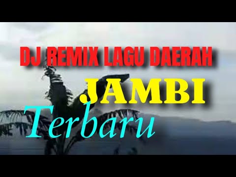 DJ REMIX lagu daerah Jambi