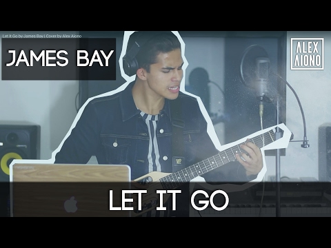 Let It Go by James Bay | Cover by Alex Aiono - UCa7nT-pEV7Aeh-ntjecu7xw