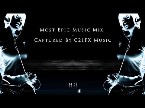 Most Epic Music Mix - Captured By C21 FX Music - UC9ImTi0cbFHs7PQ4l2jGO1g