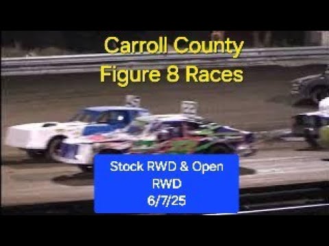 Carroll Co. Figure 8 Races Stock RWD Heats, A Main, &amp; Open RWD A Main 6/7/25 - dirt track racing video image