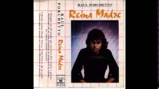 Raul Porchetto - Reina Madre - Full Album