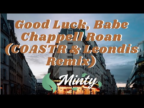 Chappell Roan - Good Luck, Babe! (Leondis x COASTR. Remix) | TikTok