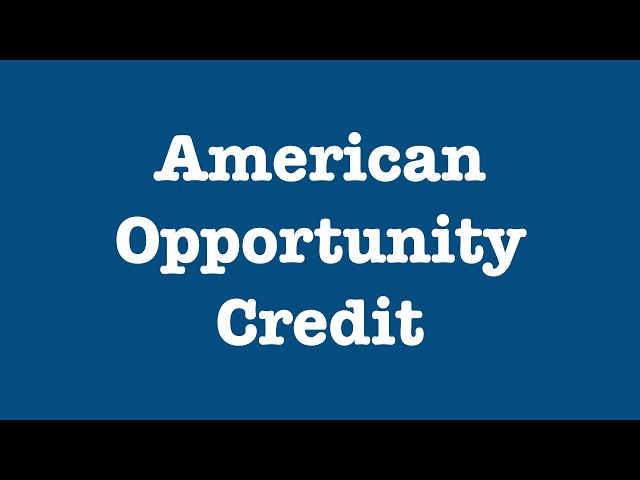 What is the American Opportunity Credit?