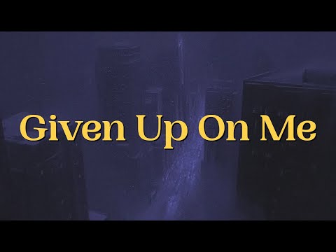 The Weeknd - Given Up On Me (Lyrics)