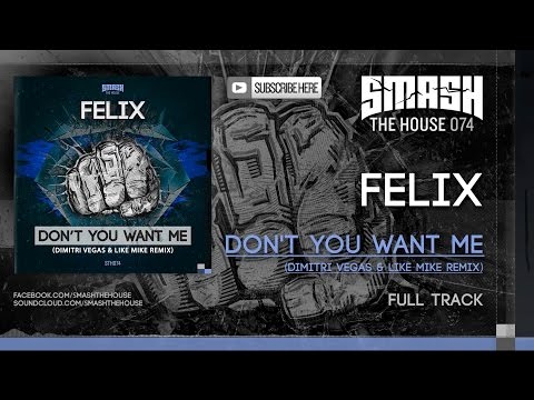 Felix - Don't You Want Me ( Dimitri Vegas & Like Mike Remix ) - UCxmNWF8fQ4miqfGs84dFVrg