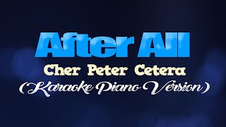 AFTER ALL - Cher Peter Cetera (KARAOKE PIANO VERSION)