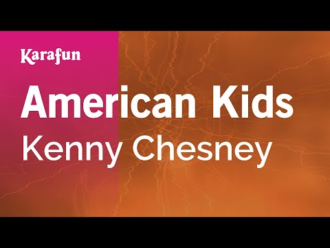 Karaoke American Kids - Kenny Chesney * - UCbqcG1rdt9LMwOJN4PyGTKg