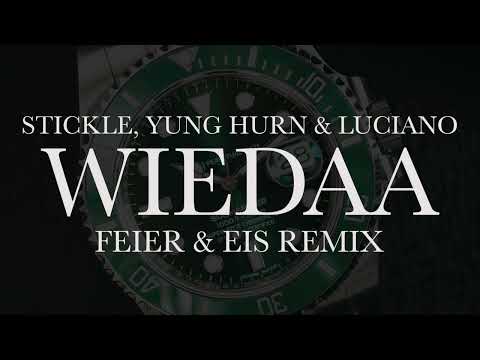 Stickle, Yung Hurn & Luciano - Wiedaa (FEIER & EIS Remix)