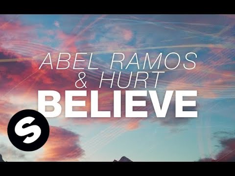 Abel Ramos & Hurt - Believe - UCpDJl2EmP7Oh90Vylx0dZtA