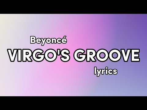 Beyoncé - VIRGO'S GROOVE (Lyrics)