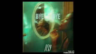 Dexy - Bye Bye (Son Officiel) 2022
