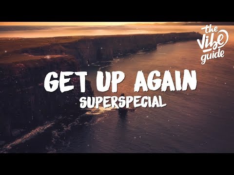 SUPERSPECIAL - Get Up Again (Lyrics) - UCxH0sQJKG6Aq9-vFIPnDZ2A