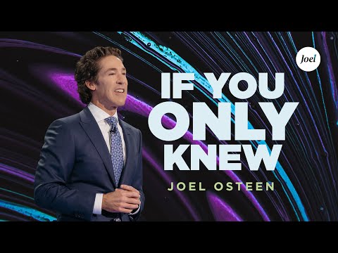 If You Only Knew  Joel Osteen
