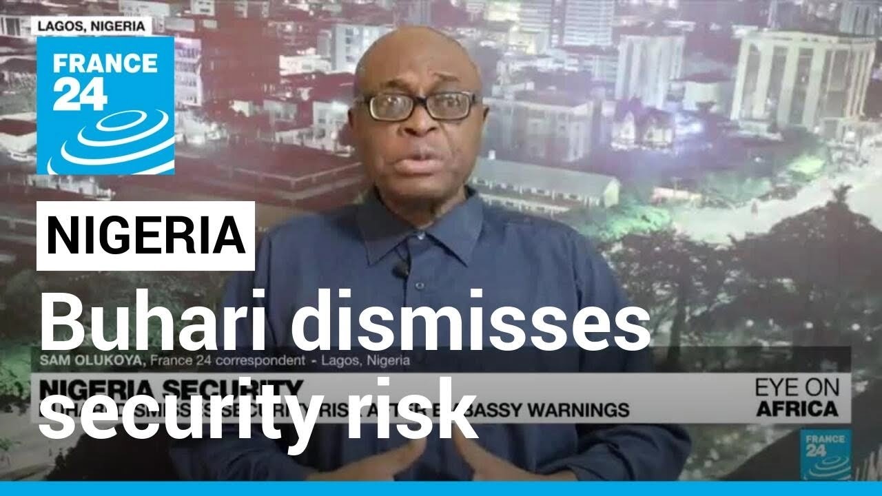 Nigeria dismisses security risk after embassy US warnings • FRANCE 24 English