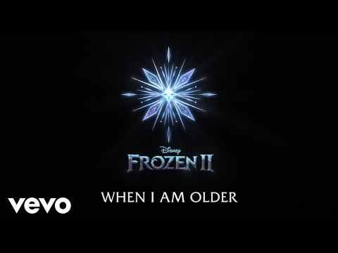 Josh Gad - When I Am Older (From "Frozen 2"/Lyric Video) - UCgwv23FVv3lqh567yagXfNg