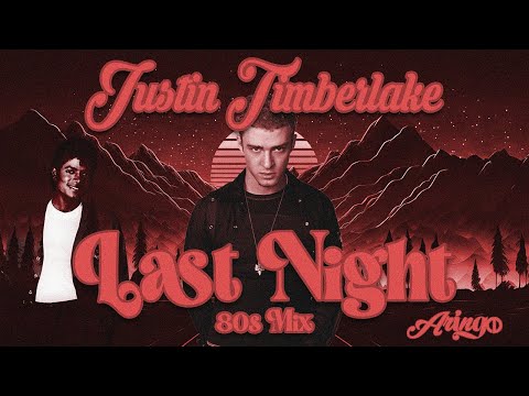 Justin Timberlake - Last Night (80's Mix) w/ @eulonzomixes