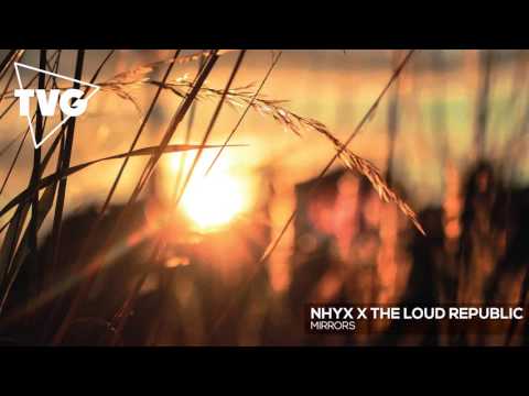 Nhyx x The Loud Republic - Mirrors - UCouV5on9oauLTYF-gYhziIQ