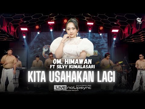 KITA USAHAKAN LAGI (VERSI JADUL) - SILVY KUMALASARI X OM HIMAWAN | JANGANLAH MENYERAH DULU | VIRAL