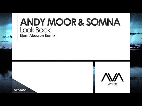 Andy Moor & Somna - Look Back (Bjorn Akesson Remix) - UCvYuEpgW5JEUuAy4sNzdDFQ