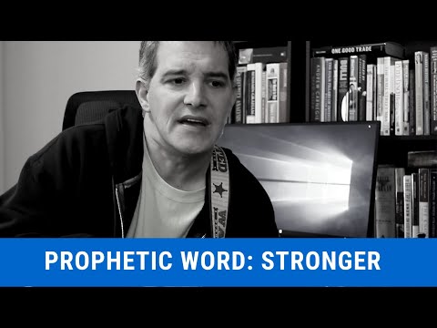 Prophetic Word: Stronger