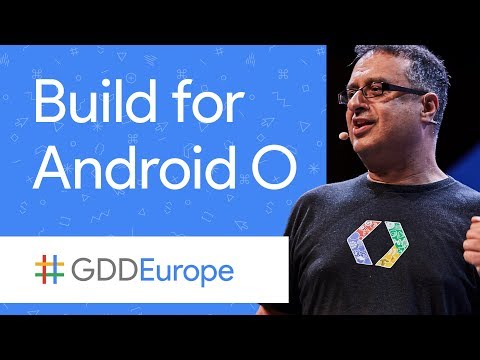 Building for Android O (GDD Europe '17) - UC_x5XG1OV2P6uZZ5FSM9Ttw