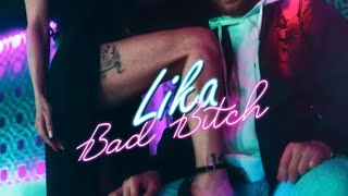 Lika - Bad Bitch (prod. by Cassellbeats) Official Video