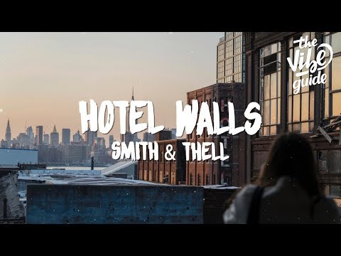 Smith & Thell - Hotel Walls (Lyrics) - UCxH0sQJKG6Aq9-vFIPnDZ2A