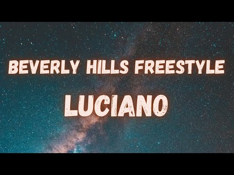 Luciano - Beverly Hills Freestyle (lyrics)