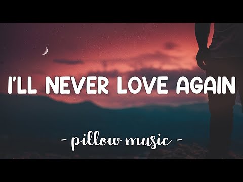 I'll Never Love Again - Lady Gaga (Lyrics) 🎵