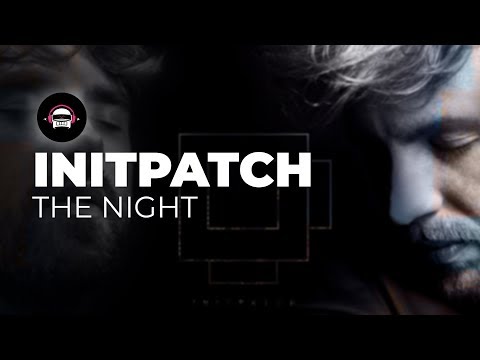 INITPATCH - The Night | Ninety9Lives Release - UCl8iwAEa4i5LsFMXbiI2J-g