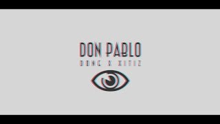 Don Pablo - Dong x Xitiz