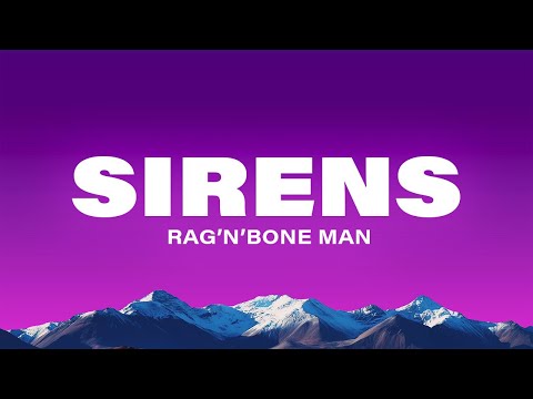 Rag'n'Bone Man - Sirens (Lyrics)