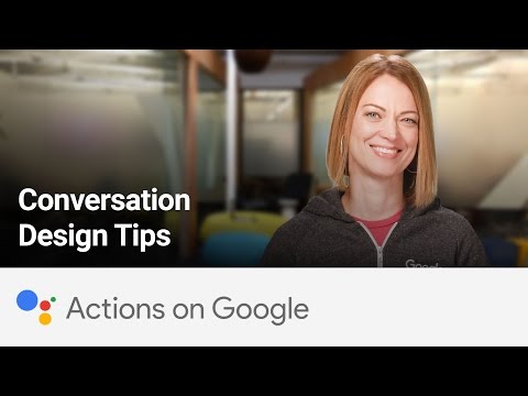 Actions on Google: Conversation Design Tips - UC_x5XG1OV2P6uZZ5FSM9Ttw