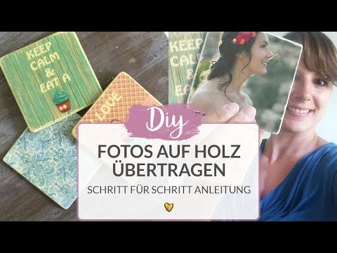 FOTOS AUF HOLZ ÜBERTRAGEN - DIY Tutorial | ANLEITUNG FÜR FOTOTRANSFER