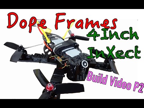 Dope Frames 4inch InXect Build Video : Part 2 of 2 - UC2c9N7iDxa-4D-b9T7avd7g