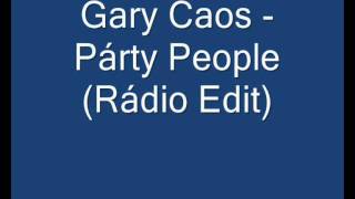 Gary Caos - Party People (radio edit)