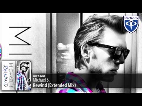 Michael S. - Rewind (Extended Mix) - UCGZXYc32ri4D0gSLPf2pZXQ