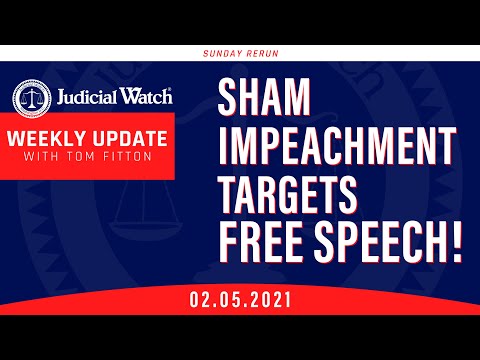 Sham Impeachment Targets Free Speech...What's Biden Hiding--Judicial Watch in Court!