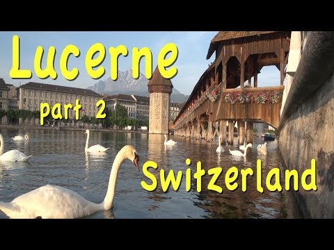 Lucerne, Switzerland part 2 - UCvW8JzztV3k3W8tohjSNRlw