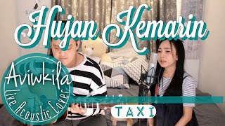 TAXI - HUJAN KEMARIN (Live Acoustic Cover by AVIWKILA)