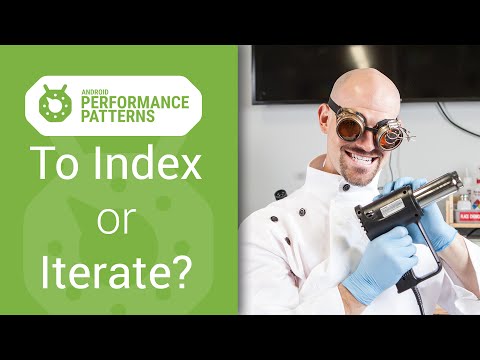 To Index or Iterate? (Android Performance Patterns Season 2 ep6) - UC_x5XG1OV2P6uZZ5FSM9Ttw