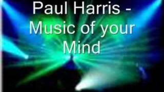 Paul Harris - music of your Mind