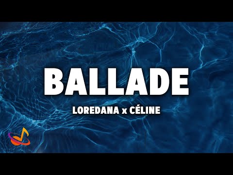 LOREDANA x CÉLINE - BALLADE [Lyrics]