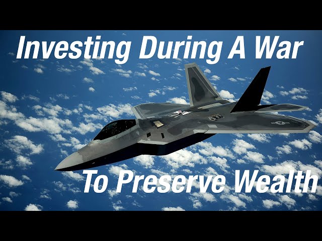 How To Preserve Wealth During War?