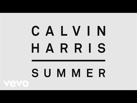 Calvin Harris - Summer (Audio) - UCaHNFIob5Ixv74f5on3lvIw