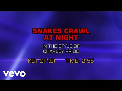 Charley Pride - The Snakes Crawl At Night (Karaoke) - UCQHthJbbEt6osR39NsST13g