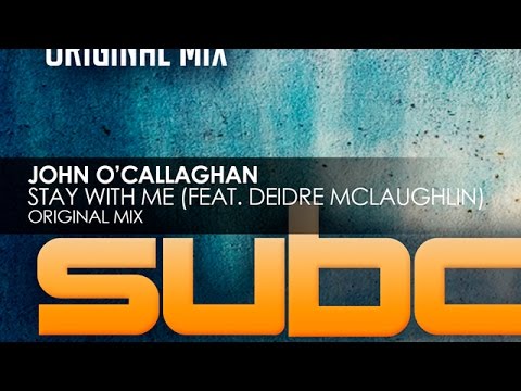 John O'Callaghan featuring Deidre McLaughlin - Stay With Me - UCvYuEpgW5JEUuAy4sNzdDFQ